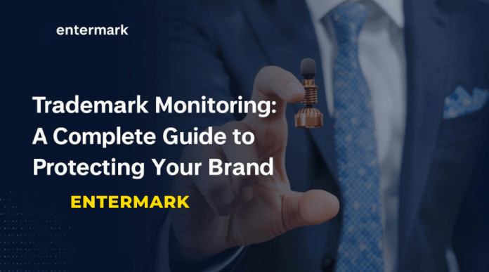 Trademark Monitoring A Complete Guide to Protecting Your Brand with Entermark